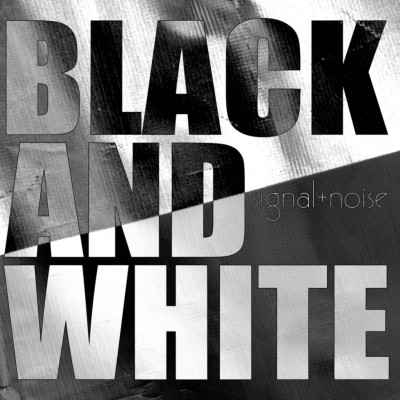 BLACK AND WHITE