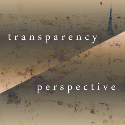 transparency / perspective